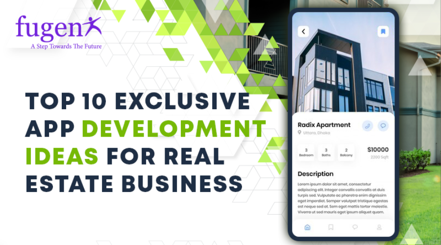 Top 10 Exclusive App Development Ideas for Real Estate Business