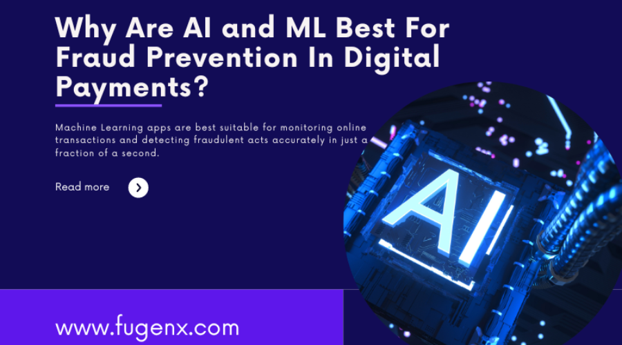 Why Are AI and ML Best for Fraud Prevention in Digital Payments?